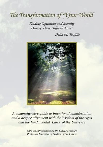 The Transformation of (Y)our World: Finding Optimism and Serenity During These Difficult Times