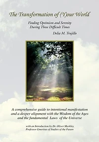 The Transformation of (Y)our World: Finding Optimism and Serenity During These Difficult Times