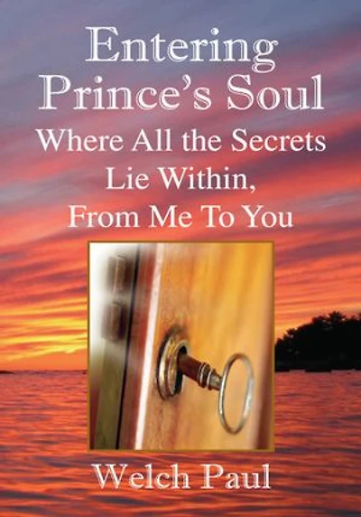 Entering Prince's Soul Where All the Secrets Lie Within: Where All the Secrets Lie Within, From Me To You