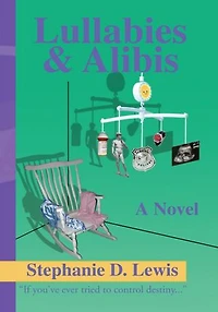 Lullabies & Alibis: a novel