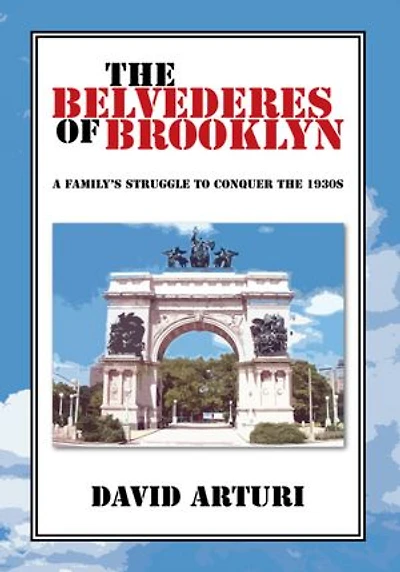 THE BELVEDERES OF BROOKLYN: A Family's Struggle to Conquer the 1930s