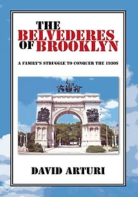 THE BELVEDERES OF BROOKLYN: A Family's Struggle to Conquer the 1930s