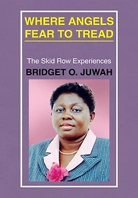 WHERE ANGELS FEAR TO TREAD: (The Skid Row Experiences)