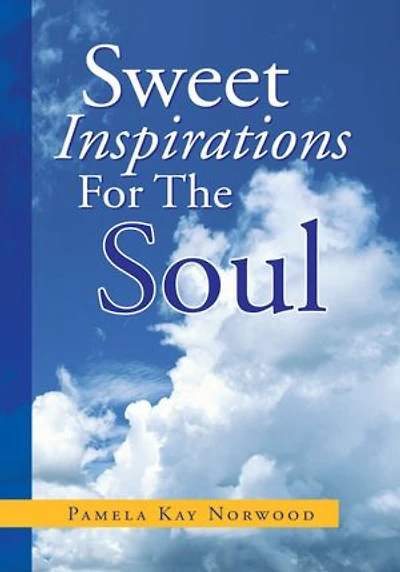 Sweet Inspirations For The Soul