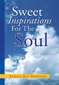 Sweet Inspirations For The Soul