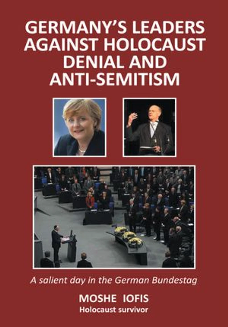 Germany's Leaders Against Holocaust Denial and Anti-Semitism: A Salient Day in the German Bundestag
