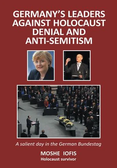 Germany's Leaders Against Holocaust Denial and Anti-Semitism: A Salient Day in the German Bundestag