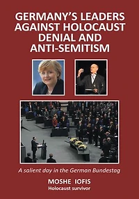 Germany's Leaders Against Holocaust Denial and Anti-Semitism: A Salient Day in the German Bundestag