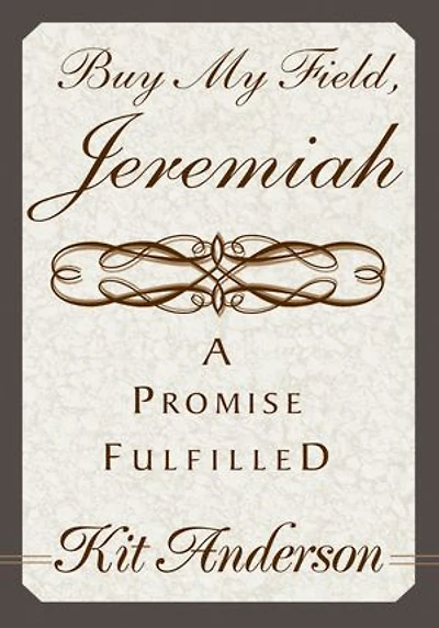 Buy My Field, Jeremiah: A Promise Fulfilled
