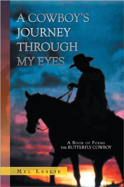 A COWBOY'S JOURNEY THROUGH MY EYES: A Book of Poems