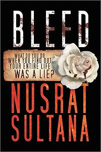 Bleed: What do you do when you find out your entire life was a lie?