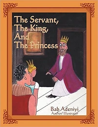 The Servant, King, And Princess