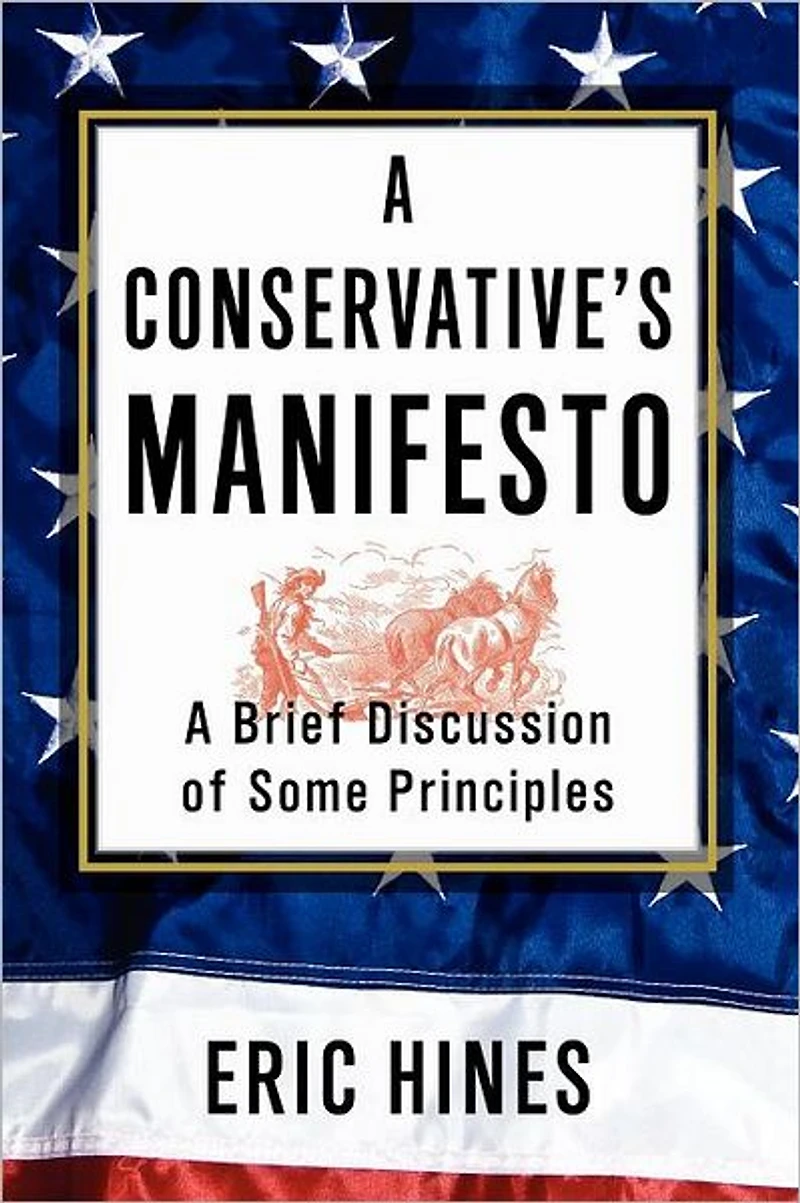 A Conservative's Manifesto: Brief Discussion of some Principles
