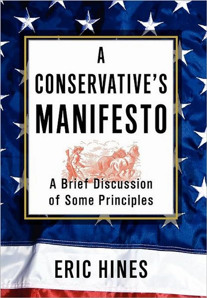 A Conservative's Manifesto: Brief Discussion of some Principles