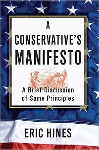 A Conservative's Manifesto: Brief Discussion of some Principles