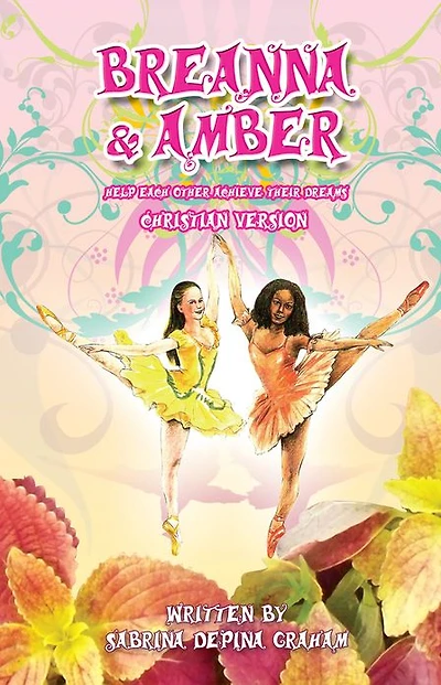 Breanna and Amber: Help each other achieve their dreams (Christian Version)