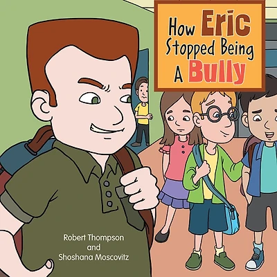 How Eric Stopped Being a Bully