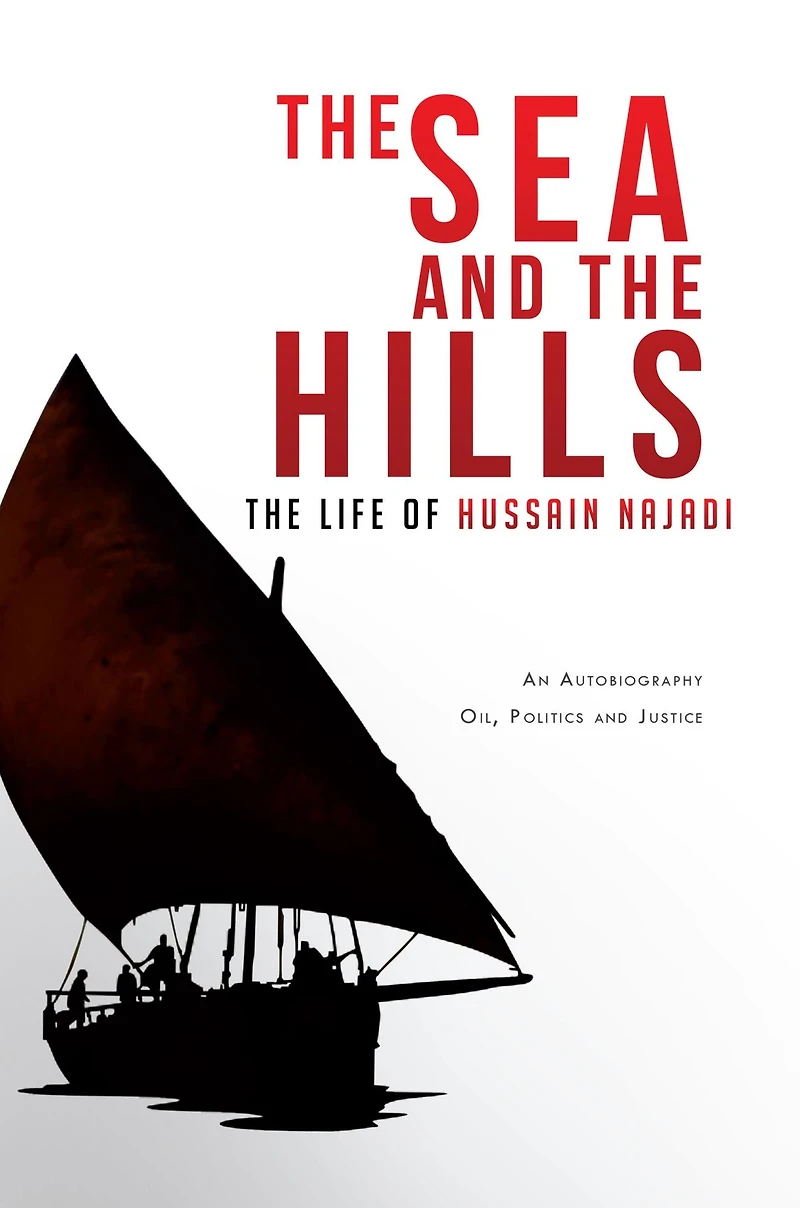The Sea and the Hills: The Life of Hussain Najadi