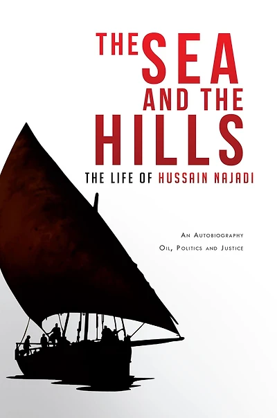 The Sea and the Hills: The Life of Hussain Najadi