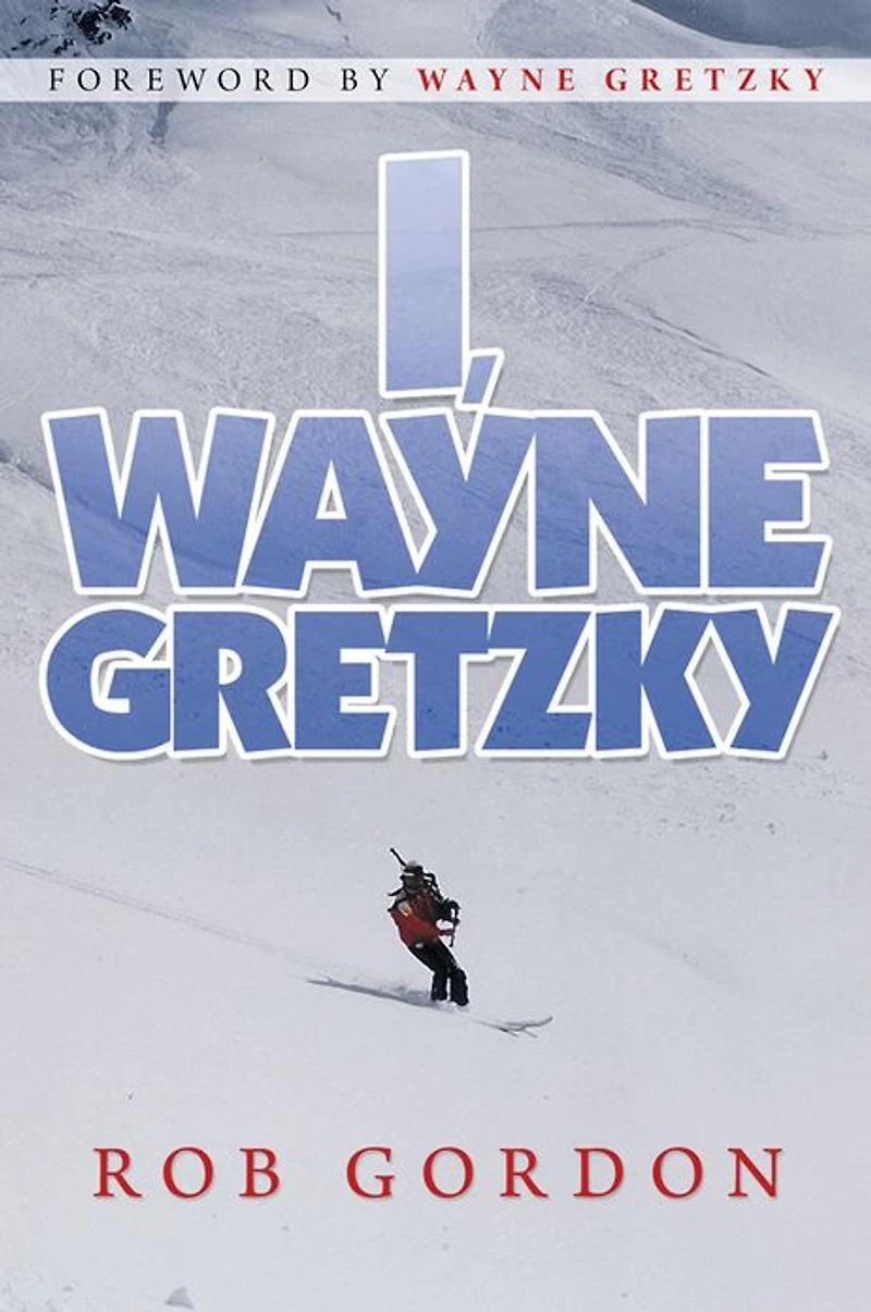I, Wayne Gretzky: Short Stories by