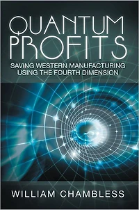 Quantum Profits: Saving Western Manufacturing Using The Fourth Dimension