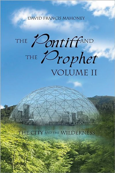 The Pontiff and The Prophet Volume II: The City and The Wilderness