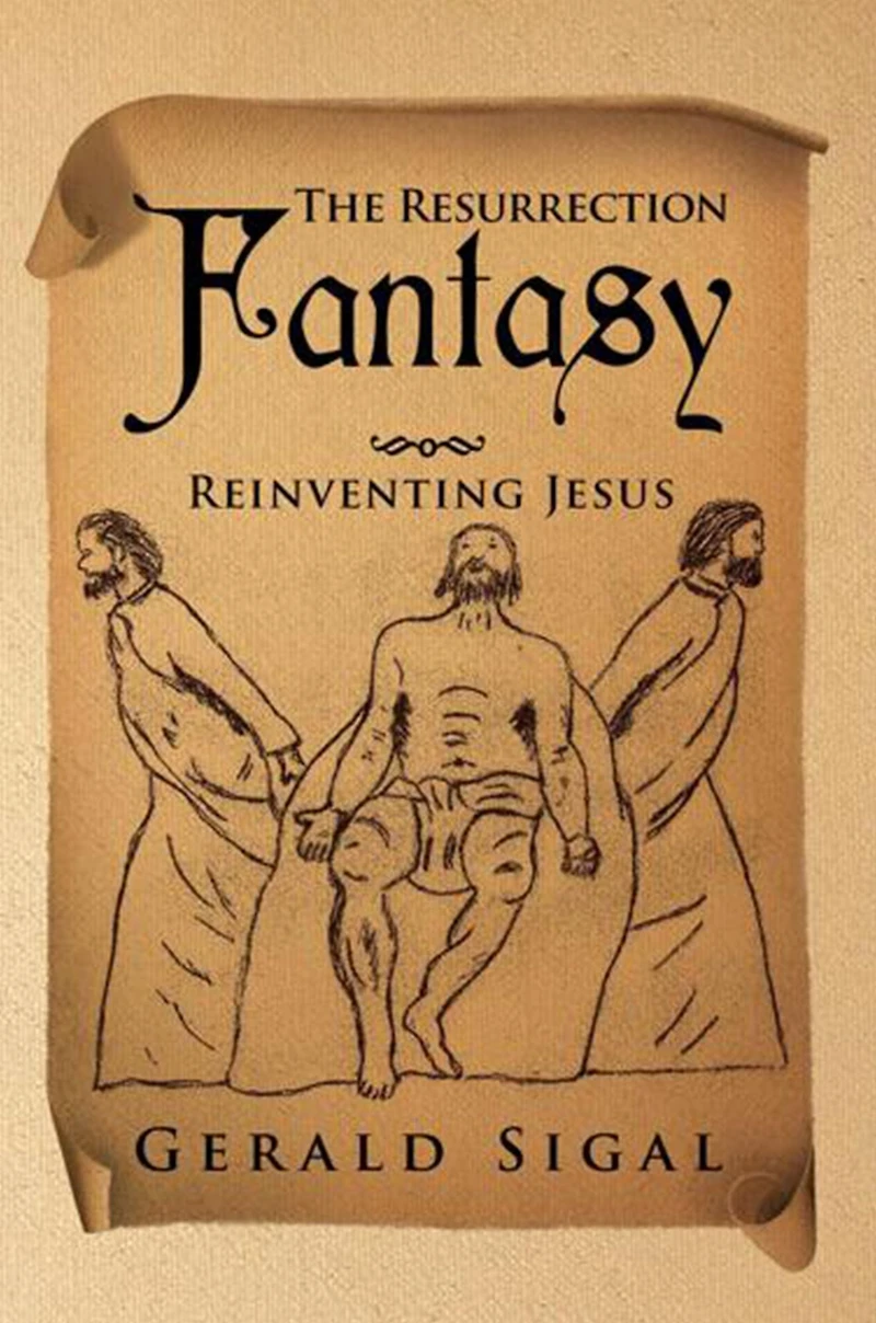 The Resurrection Fantasy: Reinventing Jesus