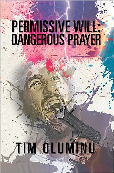 Permissive Will: DANGEROUS PRAYER