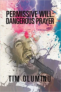 Permissive Will: DANGEROUS PRAYER