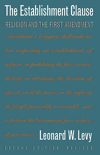 The Establishment Clause: Religion and the First Amendment