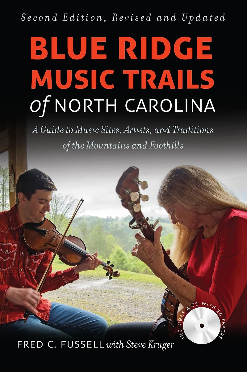 Blue Ridge Music Trails of North Carolina: A Guide to Sites, Artists, and Traditions the Mountains Foothills