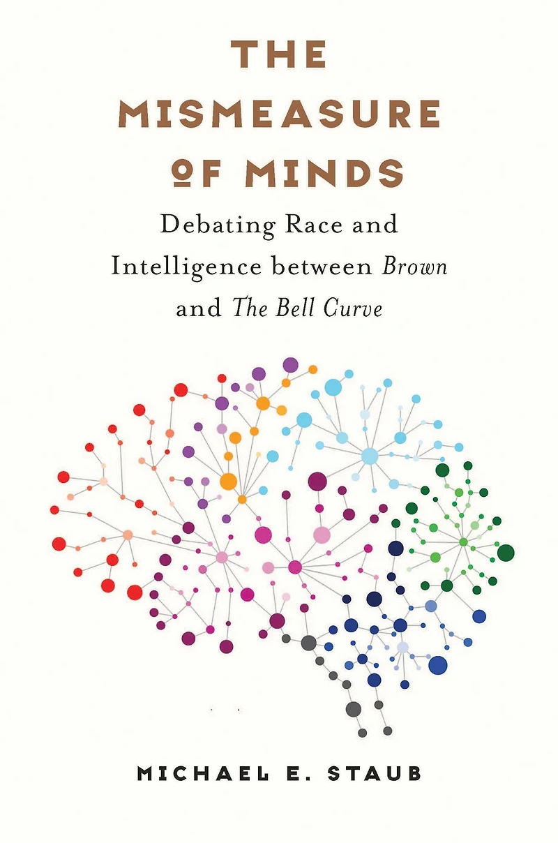 The Mismeasure of Minds: Debating Race and Intelligence between Brown and The Bell Curve