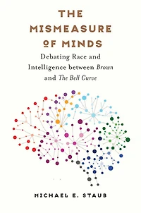 The Mismeasure of Minds: Debating Race and Intelligence between Brown and The Bell Curve