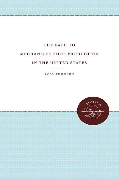 the Path to Mechanized Shoe Production United States