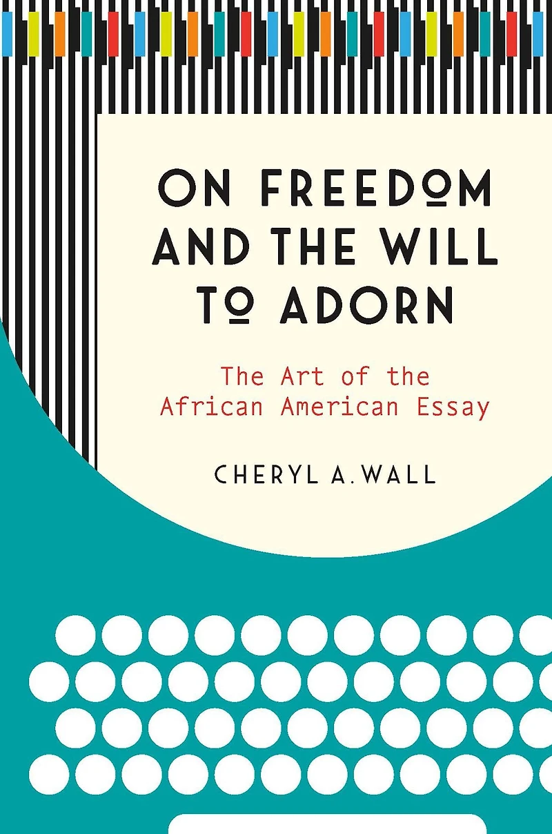 On Freedom and the Will to Adorn: Art of African American Essay