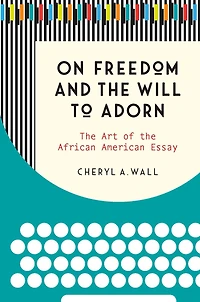 On Freedom and the Will to Adorn: Art of African American Essay