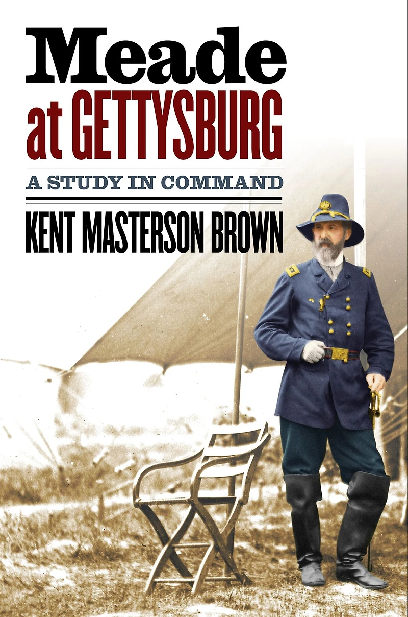 Meade at Gettysburg: A Study Command