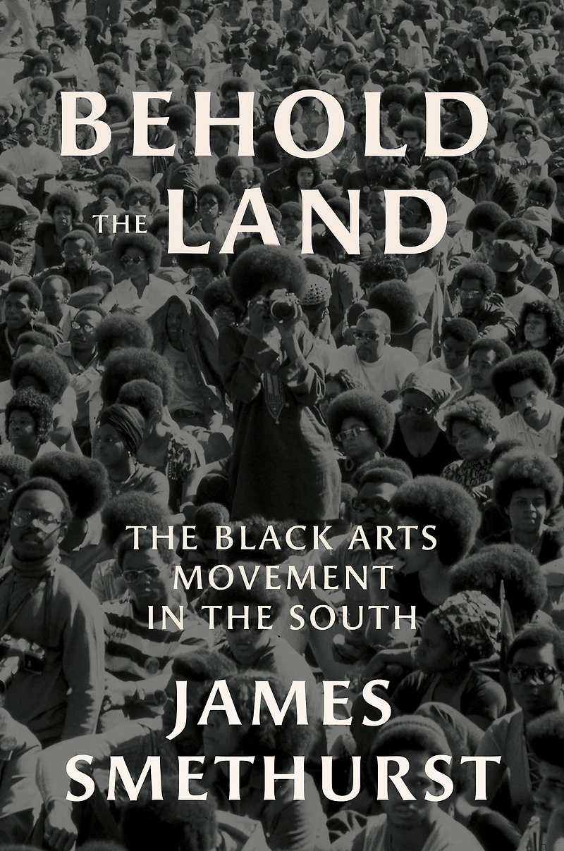 Behold the Land: Black Arts Movement South