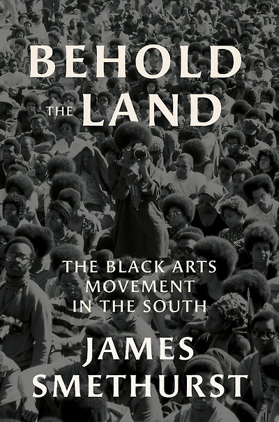 Behold the Land: Black Arts Movement South