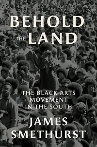 Behold the Land: Black Arts Movement South