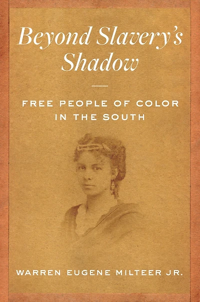Beyond Slavery's Shadow: Free People of Color the South