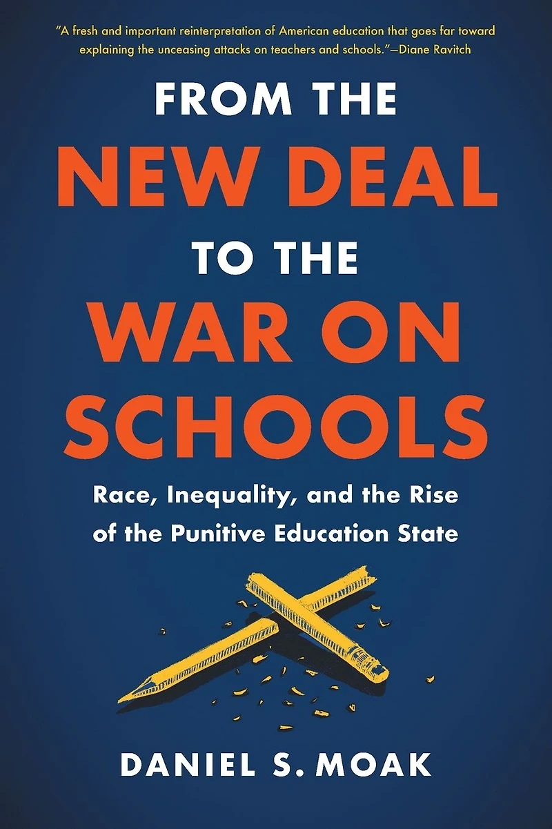 From the New Deal to War on Schools: Race, Inequality, and Rise of Punitive Education State
