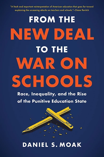 From the New Deal to War on Schools: Race, Inequality, and Rise of Punitive Education State