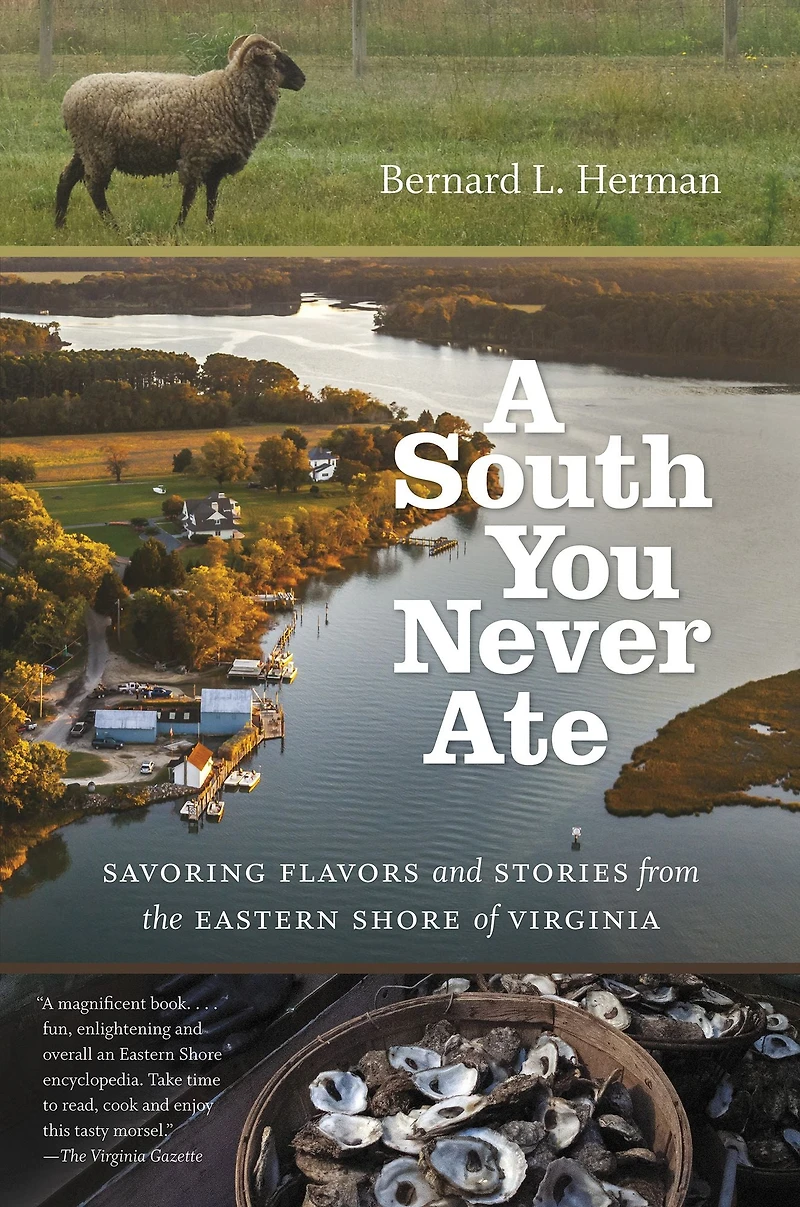 A South You Never Ate: Savoring Flavors and Stories from the Eastern Shore of Virginia