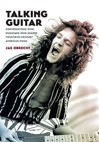 Talking Guitar: Conversations with Musicians Who Shaped Twentieth-Century American Music