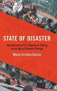 State of Disaster: The Failure U.S. Migration Policy an Age Climate Change