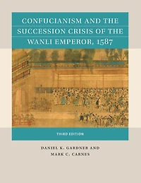 Confucianism and the Succession Crisis of Wanli Emperor, 1587
