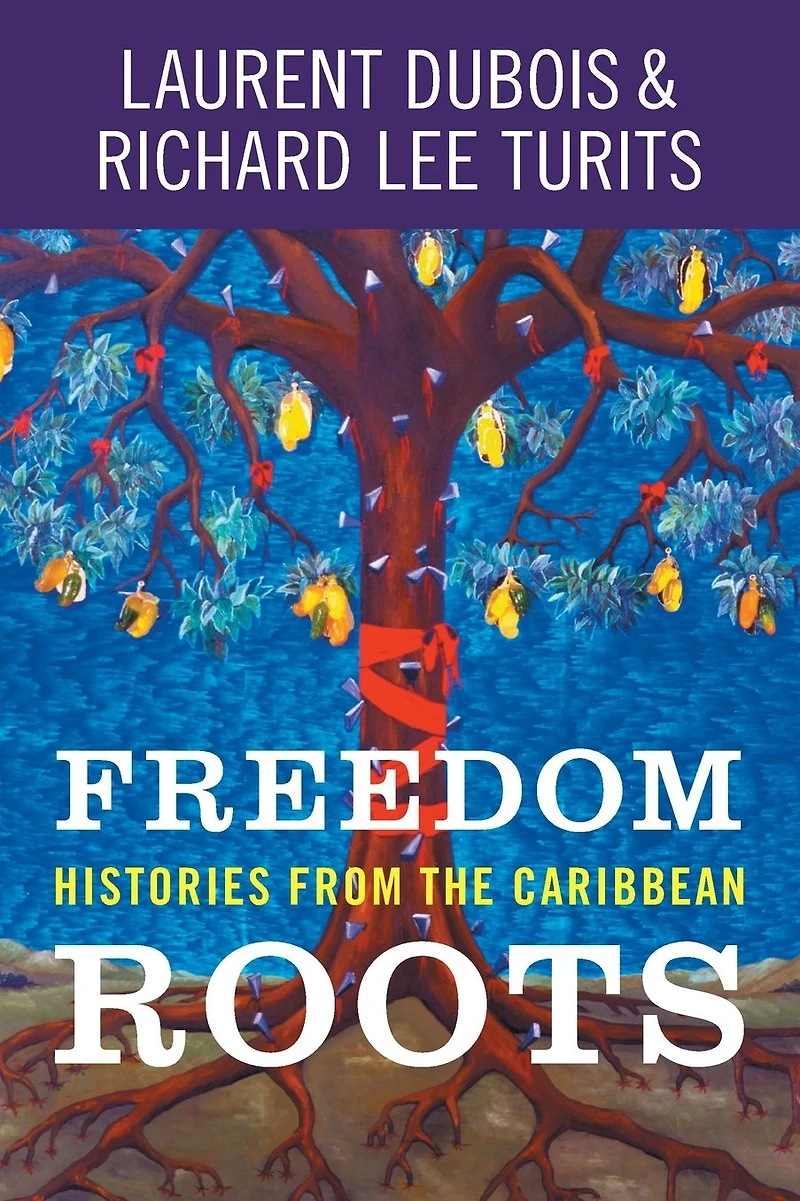 Freedom Roots: Histories from the Caribbean