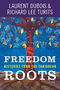 Freedom Roots: Histories from the Caribbean
