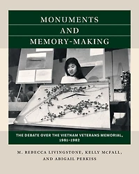 Monuments and Memory-Making: the Debate over Vietnam Veterans Memorial, 1981-1982